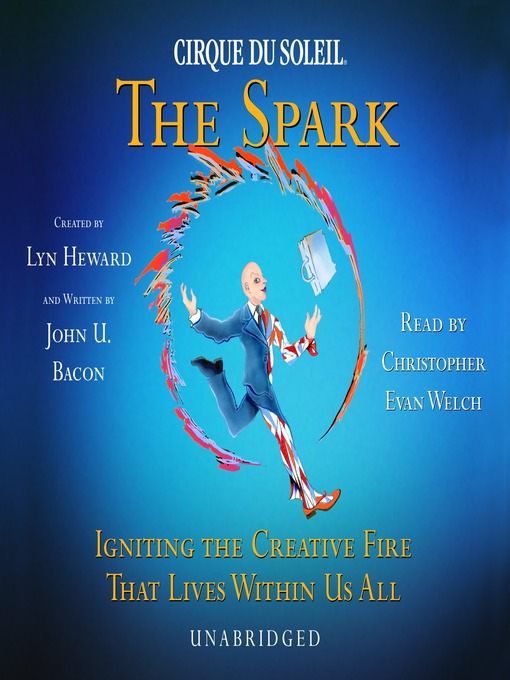 Title details for CIRQUE DU SOLEIL: The Spark by Lyn Heward - Available